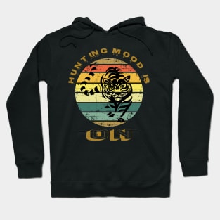 Hunting mood is on Hoodie